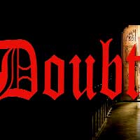 Doubt:  A Parable