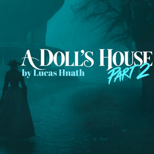 A Doll's House Part 2