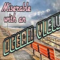 Miserable with an Ocean View