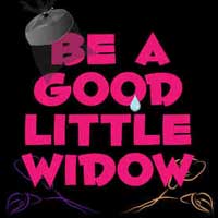 Be A Good Little Widow 
