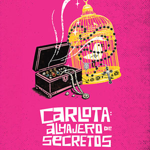 Carlota: Alhajero de Secretos (Carlota: Jewelry Box of Secrets)