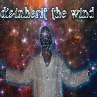 Disinherit the Wind 