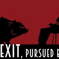 Exit, Pursued By a Bear