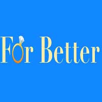 For Better