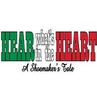 Hear What's In My Heart:  An Italian Shoemaker's Tale