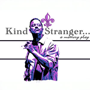 Kind Stranger... a memory play