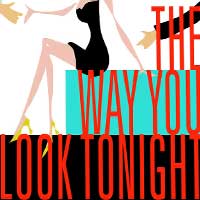 The Way You Look Tonight