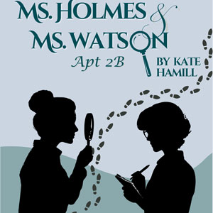 Ms. Holmes & Ms. Watson - Apt. 2B