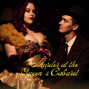 Murder at the Queen's Cabaret