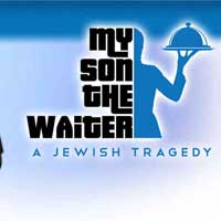My Son the Waiter:  A Jewish Tragedy