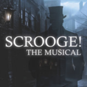Scrooge! The Musical