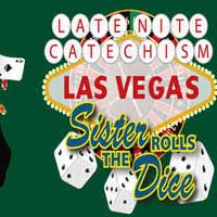 Late Nite Catechism Las Vegas:  Sister Rolls The Dice