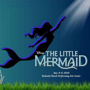 The Little Mermaid at Redondo Beach Performing Arts Center