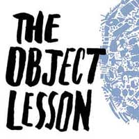 The Object Lesson The Object Lesson