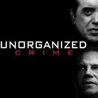 Unorganized Crime