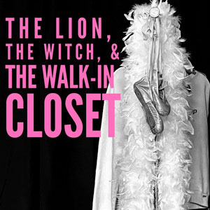 The Lion, The Witch & The Walk-In Closet