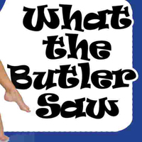 What The Butler Saw